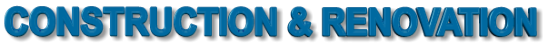 CONSTRUCTION & RENOVATION