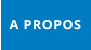 A PROPOS
