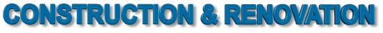 CONSTRUCTION & RENOVATION